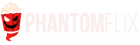 PhantomFlix